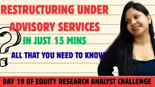  Restructuring Services Explained in 15 Mins | Day 19 Equity Research Challenge