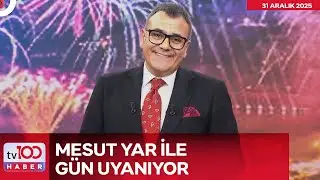 #CANLI Mesut Yar ile Gün Uyanıyor l 31 Aralık 2025