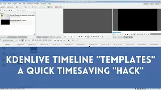 Kdenlive Timeline Templates - Quick Time-Saving 