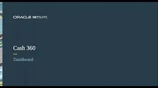 NetSuite Cash 360 Dashboard