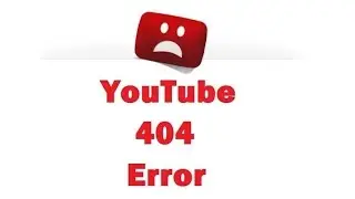 YouTube 404 Error