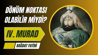 Osmanlı'da Son Şahlanış: Sultan IV. Murad