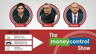 The Moneycontrol Show │ Mutual Funds, Motor Vehicles Bill, Market Strategies