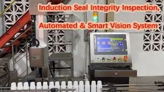 Induction Cap Seal Inspection Leak Detection by Vision System, Automated and Smart, High Precision