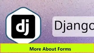 11 - More about forms in Django