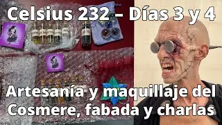 Artesanía y maquillaje del Cosmere, fabada y día de charlas | Festival Celsius 232 – Días 3 y 4