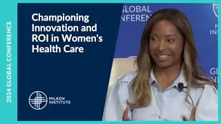 Championing Innovation and ROI in Women's Health Care | Global Conference 2024