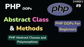 Understanding Abstract Classes and Methods | PHP Object Oriented Tutorial for Beginners |[Hindi]| #9