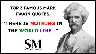 Top 3 Famous Mark Twain Quotes. | Stay Motivated