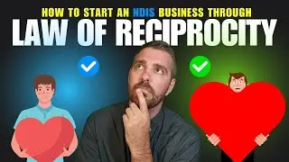 How to Start an NDIS Business Through the Law of Reciprocity