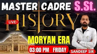 HISTORY | MORYAN ERA | MASTER CADRE SST 2023 | DAY-16 | 03:00 PM | FRIDAY | BY SANDEEP SIR