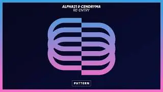 ALPHA21 & Cendryma - Re Entry (OUT NOW)