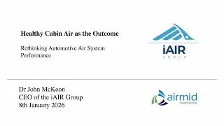 Automotive Cabin Air Quality: From Filter Efficiency to Health Outcomes | Dr John McKeon