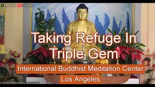 Taking Refuge In Triple Gem, Dharma Talk by Chandana Bhikkhu - Sunday Service from IBMC Los Angeles