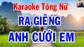 Karaoke Ra Giêng Anh Cưới Em Tông Nữ Thành Lý Organ