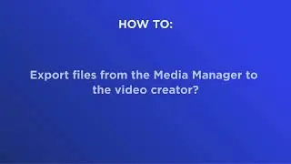 How to: Export from MM to the Video Creator