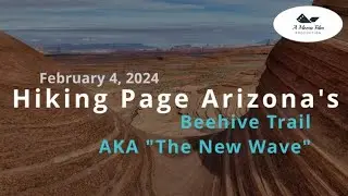 Hiking Page Arizona's Beehive Trail, AKA The New Wave (February 4, 2024) Beautiful and Easy
