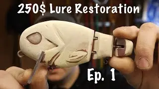250$ Lure Restoration! Part 1: The beginning