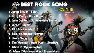TOP 10 ROCK SONG || Fire Burning Inside My Chest Tonight 🔥🎸 || JUSTIN BIEBER - KATY PERRY