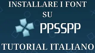Tutorial PC ITA #266: Installare i font su PPSSPP