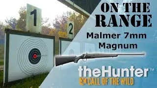 On The Range - Malmer 7mm Magnum - theHunter: Call of the Wild