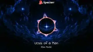 Less of a Man - Official Music Video