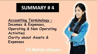 S4 - Incomes & Expenses | Operating & Non Operating Activities | Clarity about Assets & Expenses