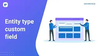 Пользовательские поля типа сущности в Recruit CRM