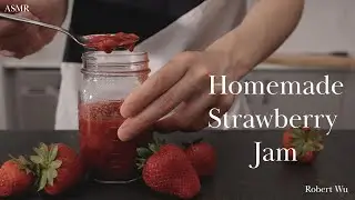 [ASMR] How to Make Homemade Strawberry Jam with no added PECTIN Recipe Video || Robert Wu