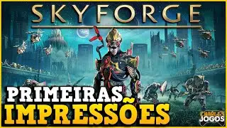 SKYFORGE EM 2022 | PRIMEIRAS IMPRESS&Otilde;ES DO MMORPG | PC, SWITCH, PS4 E XBOX ONE ⚔️⚡