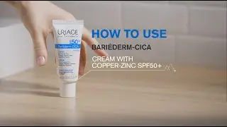URIAGE BARIEDERM-CICA Cu-Zn Cream SPF50+ | How to use