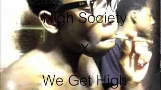 High Society - We Get High