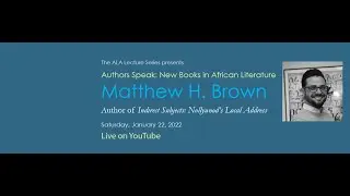 ALA Lecture Series - Authors Speak: Matthew H. Brown