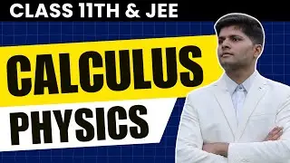 Calculus - Differentiation, Integration, Trigonometry | JEE Physics by AIR 1 (Class 11)