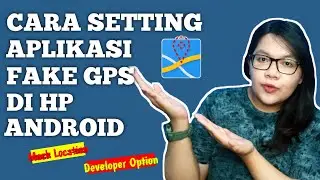 CARA SETTING MOCK LOCATION APLIKASI FAKE GPS DI ANDROID