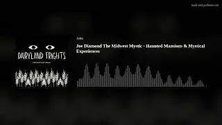 Joe Diamond The Midwest Mystic - Haunted Mansions & Mystical Experiences