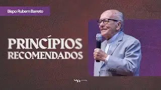 Princípios recomendados - Bp. Rubem Barreto
