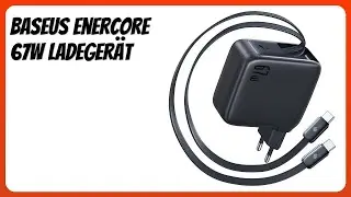 BEWERTUNG (2025): Baseus Enercore 67W Ladeger&auml;t. Infos