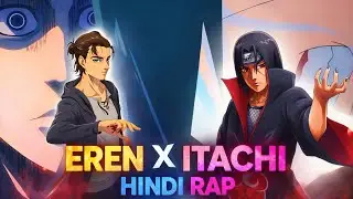 Eren X Itachi Hindi Rap - Galat Par Zaroori | Hindi Anime Rap | Eren X Itachi AMV 