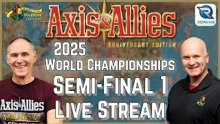 Live Stream - Axis & Allies 2025 World Championships - Semi-Finals 1 from Gen Con