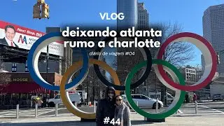 Deixando Atlanta rumo a Charlotte 🚗 | Últimos passeios e estrada