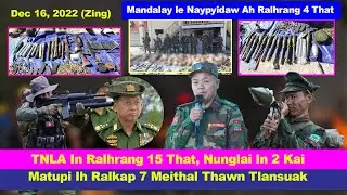 Dec 16 Zing: TNLA In Ralhrang 15 That, Nunglai In 2 Kai. Matupi Ih Ralkap 7 Ralthuam Thawn Tlan