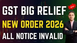 GST Big Relief New ORder 2026 All notice Invalid demand Notification No. 56 Invalid time extend
