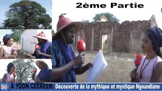 A YOON CEEREER: A la découverte de la mythique et mystique Ngoundiane ( 2ème Partie)