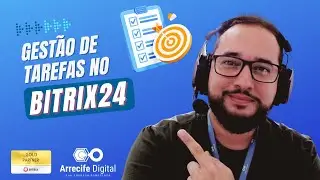 Domine a Gestão de Tarefas no Bitrix24 em Minutos! 🚀