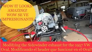 Modifying the Sidewinder exhaust for the 1957 VW Oval, Modificando el header para que funcioné al 57