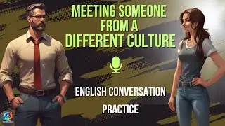 English Speaking Practice | Meeting Someone from a Different Culture | Real-Life Conversation
