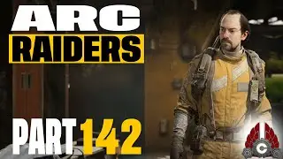 ARC Raiders 1.2 Patch | New Community Event | So Much New!! | Part 142