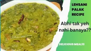 Kabhi is tarah Paalak banaya hai?? Secret Recipe | Delicious Meal13