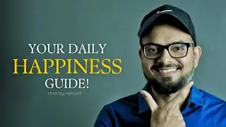 5 Simple Habits to Stay Happy Every Day | How to Be Happy | Hindi | Shot by Nishant